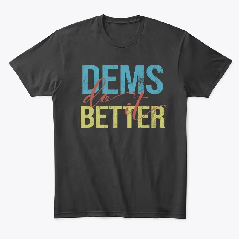 Dems Do It Better  @out5p0ken